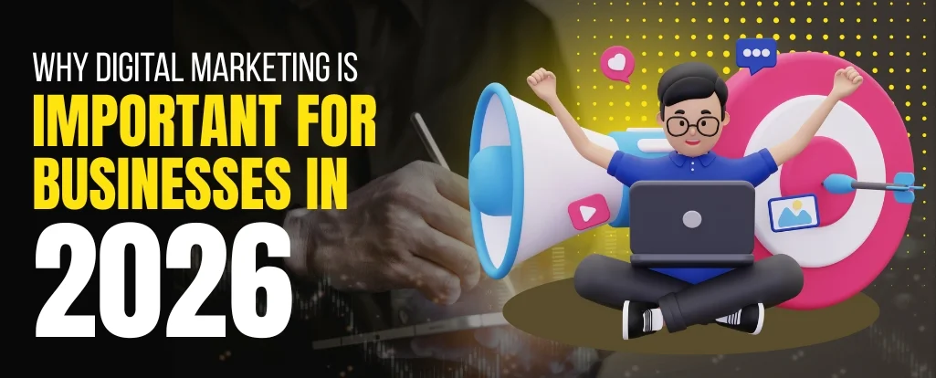 why digital marketing is important for businesses in 2026
